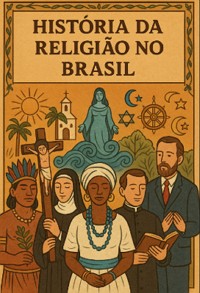 A história nos ajuda a entender a diversidade religiosa do Brasil.